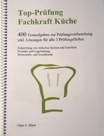 ISBN 9783943665383: Top Prüfung Fachkraft Küche – 400 Testaufgaben zur Prüfungsvorbereitung für alle 3 Prüfungsfächer