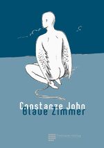 Blaue Zimmer - Texte 1983 – 2014