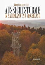 ISBN 9783943681062: So weit das Auge reicht - Aussichtstürme im Sauerland und Siegerland