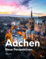 Niklas Birk: Aachen Neue Perspektiven Niklas Birk: Aachen Neue Perspektiven
