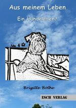 ISBN 9783943760583: Aus meinem Leben - ein Hundeleben