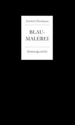 ISBN 9783943768343: Blaumalerei - Eine Kriminalgeschichte mit acht Zeichnungen von Horst Hussel.