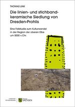 ISBN 9783943770124: Die linien- und stichbandkeramische Siedlung von Dresden-Prohlis – Eine Fallstudie zum Kulturwandel in der Region der oberen Elbe um 5000 v. Chr.