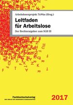 ISBN 9783943787801: Leitfaden für Arbeitslose : der Rechtsratgeber zum SGB III. Arbeitslosenprojekt TuWas (Hrsg.) ; Ulrich Stascheit, Ute Winkler ; unter Mitarbeit von Andreas Hammer (Kapitel T), Horst Steinmeyer (Kapitel O, Q) / Fachhochschulverlag ; Band 3