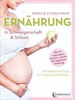 ISBN 9783943793611: Ernährung in Schwangerschaft & Stillzeit - Mit Hebammen-Tipps von Ingeborg Stadelmann