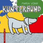 ISBN 9783943833713: Kunterhund | Maria Vohn | Buch | 26 S. | Deutsch | 2025 | Edition Pastorplatz | EAN 9783943833713