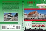 ISBN 9783943846362: Mit der Straßenbahn durch Augsburg - Linie 1 - Göggingen - Rathausplatz - Lechhausen Neuer Ostfriedhof