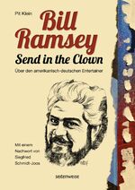 ISBN 9783943874372: Bill Ramsey - Send in the Clown - Über den amerikanisch-deutschen Entertainer