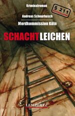 ISBN 9783943883206: Mordkommission Köln - Schachtleichen