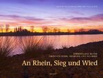 ISBN 9783943915099: An Rhein, Sieg und Wied – Grenzenlose Blicke zwischen Bonn, Siegburg und Neuwied