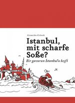 ISBN 9783943945096: Istanbul, mit scharfe Soße? - Bir gavurun Istanbul'u kesfi - Ein Buch für alle, die auch keine Ahnung haben