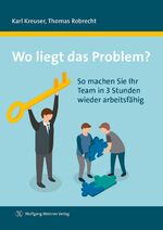 ISBN 9783943951622: Wo liegt das Problem? - So machen Sie Ihr Team in 3 Stunden wieder arbeitsfähig