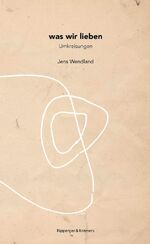ISBN 9783943999297: Was wir lieben – Umkreisungen – Essays zur Philosophie Alain Badious