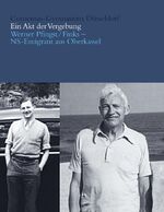 ISBN 9783944011073: Ein Akt der Vergebung - Werner Pfingst/Finks - NS-Emigrant aus Oberkassel