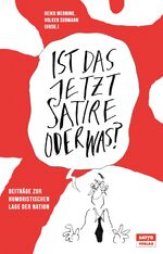 ISBN 9783944035567: Ist das jetzt Satire oder was?: Beiträge zur humoristischen Lage der Nation Beiträge zur humoristischen Lage der Nation