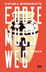 ISBN 9783944035963: Eddie muss weg Geb. Ausg. Mängelexemplar von Katinka Buddenkotte