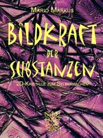 ISBN 9783944064772: Bildkraft der Substanzen - 2D-Kristalle zum Selbermachen