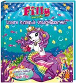 ISBN 9783944107011: Filly Mermaid. Unsere funkelnde Unterwasserwelt: Spannende Abenteuer mit den neuen Fillys