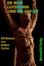 ISBN 9783944145716: Die neue Gutsherrin und ihr Knecht: SM-Roman (Schwarze Serie (SS))