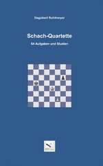 ISBN 9783944158198: Schach-Quartette - 64 Aufgaben und Studien