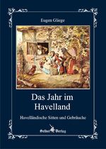 ISBN 9783944159546: Das Jahr im Havelland – Havelländische Sitten und Gebräuche