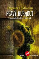 ISBN 9783944264028: Heavy Burnout - Ein musikalischer Härtefall