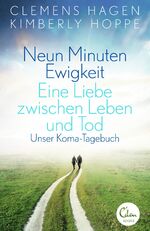 ISBN 9783944296449: Neun Minuten Ewigkeit - Eine Liebe zwischen Leben und Tod. Unser Koma-Tagebuch