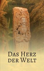 ISBN 9783944309798: Das Herz der Welt | Henry Rider Haggard | Taschenbuch | Paperback | 360 S. | Deutsch | 2015 | Jungierek, Melanie | EAN 9783944309798