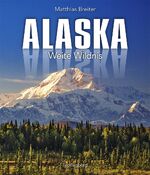 ISBN 9783944327495: Alaska - Weite Wildnis