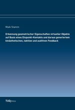 ISBN 9783944331324: Erkennung geometrischer Eigenschaften virtueller Objekte auf Basis eines Einpunkt-Kontakts und daraus generiertem kinaesthetischen, taktilen und auditiven Feedback