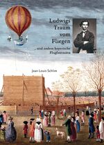 ISBN 9783944334998: Ludwigs Traum vom Fliegen - und andere bayerische Flugfantasien