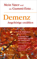 ISBN 9783944360829: Demenz - Angehörige erzählen - Mein Vater und die Gummi-Ente. Demenz verstehen