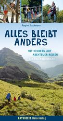 ISBN 9783944378121: Alles bleibt anders - Mit Kindern auf Abenteuer-Reisen / Ein Erlebnisbericht