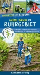 ISBN 9783944378282: Naturzeit mit Kindern: Grüne Oasen im Ruhrgebiet – 40 Wander- und Entdeckertouren für Familien in der Metropolregion