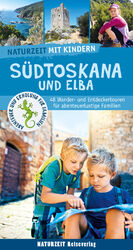 ISBN 9783944378510: Naturzeit mit Kindern: Südtoskana und Elba – 48 Wander- und Entdeckertouren für abenteuerlustige Familien