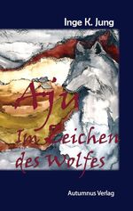 ISBN 9783944382463: Aju – Im Zeichen des Wolfs