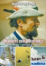 ISBN 9783944459981: Jenseits der Westwelt - Wasser - Wüste - Eis