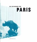 ISBN 9783944469386: Die Erfindung von Paris
