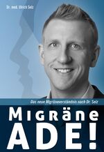 ISBN 9783944471891: Migräne ade! : das neue Migräneverständnis nach Dr. Selz.