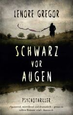 ISBN 9783944490526: Schwarz vor Augen: Psychothriller Taschenbuch – 25. März 2020von Lenore Gregor (Autor)