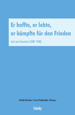 ISBN 9783944545059: Er hoffte, er lebte, er kämpfte für den Frieden - Carl von Ossietzky (1889-1938)