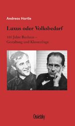 ISBN 9783944545172: Luxus oder Volksbedarf - 100 Jahre Bauhaus. Gestaltung und Klassenfrage