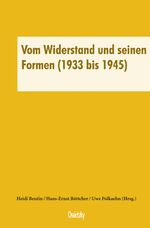 ISBN 9783944545189: Vom Widerstand und seinen Formen (1933 bis 1945)