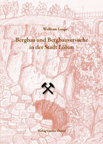 ISBN 9783944560977: Bergbau und Bergbauversuche in der Stadt Löbau