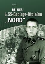 ISBN 9783944580104: Bei der 6. SS-Gebirgs-Division „Nord“