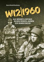 W12/1960 – Als Wehrpflichtiger in den frühen Jahren der Bundeswehr