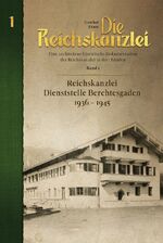 ISBN 9783944580432: "Reichskanzlei, Dienststelle Berchtesgaden" 1936-1945 - Hitlers zweite Reichskanzlei in den bayerischen Alpen