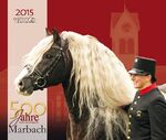 Marbach Kalender 2015 - 500 Jahre Haupt- und Landgestüt Marbach