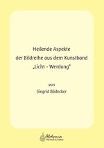 ISBN 9783944590028: Heilende Aspekte der Bildreihe aus dem Kunstband "Licht-Werdung" - Mit Bildern von Stefan Andreas Boock (1982-2005)