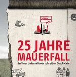 ISBN 9783944594200: 25 Jahre Mauerfall